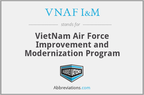 VNAF I&M - VietNam Air Force Improvement and Modernization Program